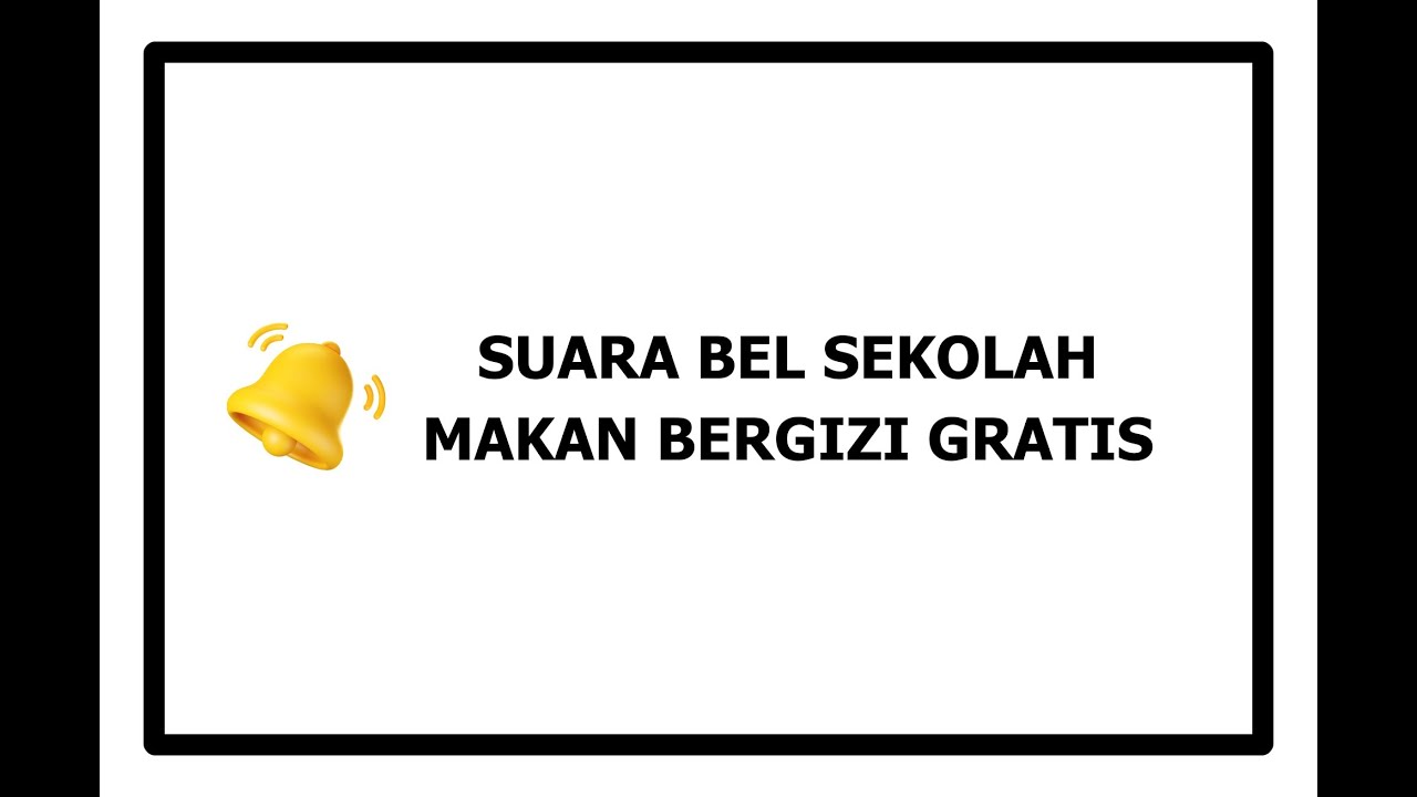 Suara Bel Sekolah Makan Bergizi Gratis MBG - YouTube Suara Bel Sekolah Makan Bergizi Gratis MBG - YouTube
