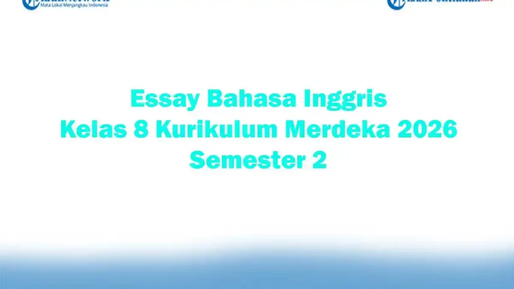 5 Rahasia Soal Essay Bahasa Inggris Kelas 8 Semester 2 Kurikulum Merdeka yang Wajib Diketahui