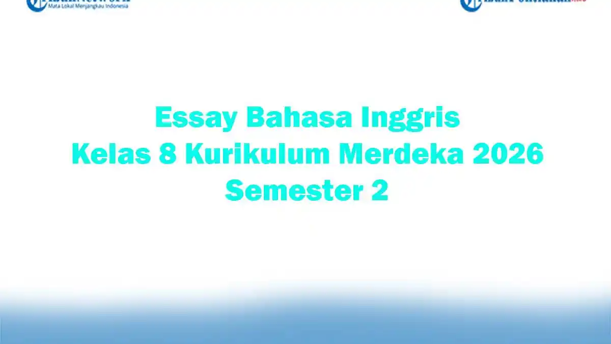 5 Rahasia Soal Essay Bahasa Inggris Kelas 8 Semester 2 Kurikulum Merdeka yang Wajib Diketahui